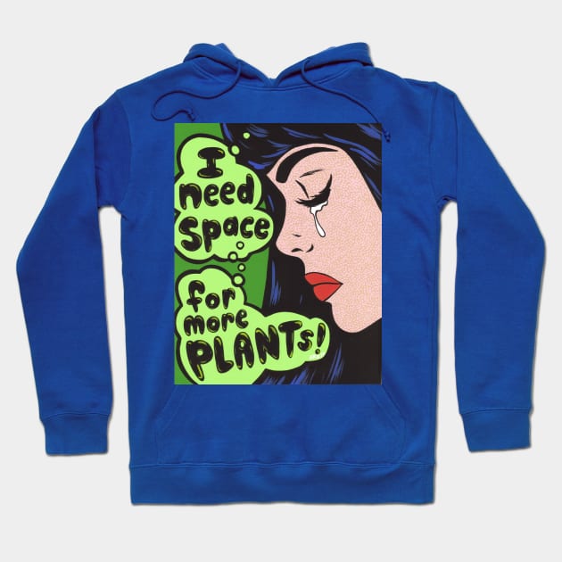 I Need More Plants! Comic Girl Hoodie by turddemon